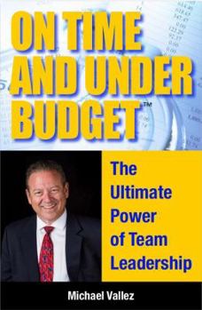 Unknown Binding On Time and Under Budget - The Ultimate Power of Team Leadership Book