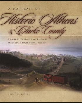 A Portrait of Historic Athens and Clarke County - Book  of the Wormsloe Foundation Publications