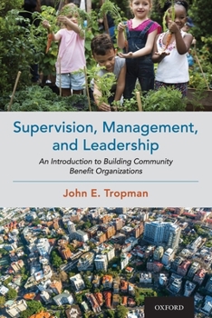 Paperback Supervision, Management, and Leadership: An Introduction to Building Community Benefit Organizations Book