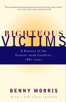 Paperback Righteous Victims: A History of the Zionist-Arab Conflict, 1881-1998 Book
