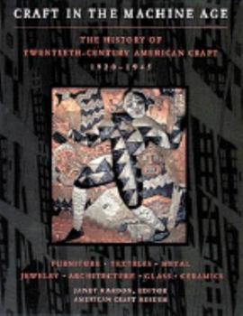 Craft in the Machine Age 1920-1945: The History of Twentieth-Century American Craft