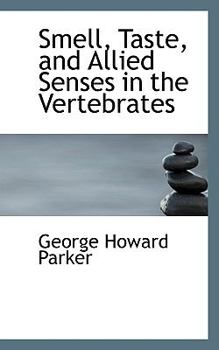 Smell, Taste, and Allied Senses in the Vertebrates