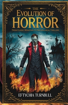Paperback The Evolution of Horror: From Classic Monsters to Psychological Thrillers Book