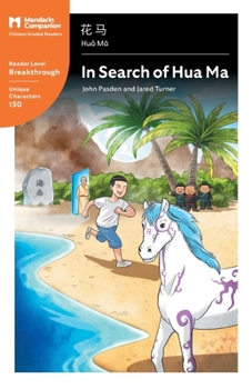 In Search of Hua Ma : Mandarin Companion Graded Readers Breakthrough Level, Simplified Chinese Edition - Book  of the Breakthrough level