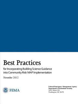 Paperback Best Practices for Incorporating Building Science Guidance into Community Risk MAP Implementation Book