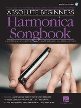 Paperback Absolute Beginners Harmonica Songbook: A Companion to the Best-Selling Absolute Beginners Harmonica Method with Online Backing Tracks for Play-Along F Book