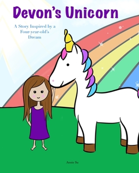 Paperback Devon's Unicorn: A Story Inspired by a Four-year-old's Dream Book