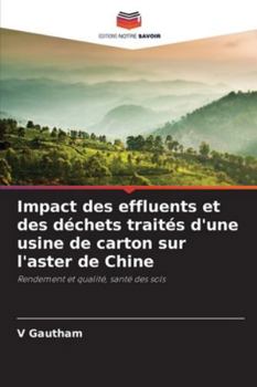 Paperback Impact des effluents et des déchets traités d'une usine de carton sur l'aster de Chine [French] Book