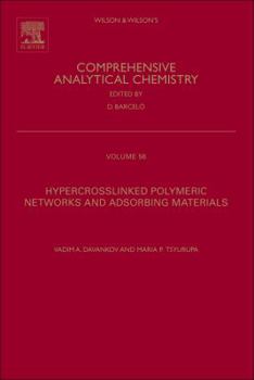 Hardcover Hypercrosslinked Polymeric Networks and Adsorbing Materials: Synthesis, Properties, Structure, and Applications Volume 56 Book