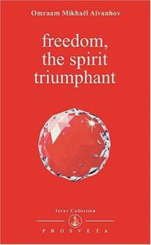 Paperback Freedom, the Spirit Triumphant (Izvor Collection, Volume 211) Book