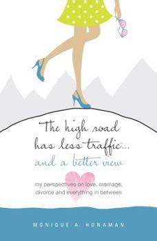 Paperback The High Road Has Less Traffic ...: and a better view Book