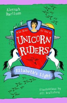 Unicorn Riders, Book 8: Ellabeth's Light