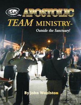 Paperback Apostolic Team Ministry - Outside the Sanctuary Book