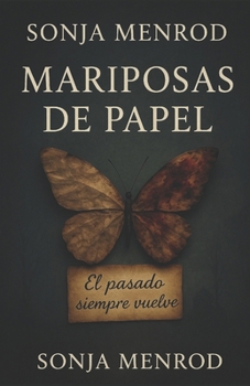 Paperback Mariposas de papel: El pasado siempre vuelve [Spanish] Book