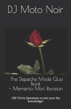 Paperback The Depeche Mode Quiz Book: 100 Trivia Questions to test your fan knowledge! Book