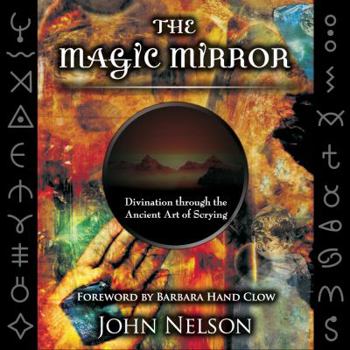 Paperback The Magic Mirror: Divination Through the Ancient Art of Scrying [With Mirror and Stand and CD] Book