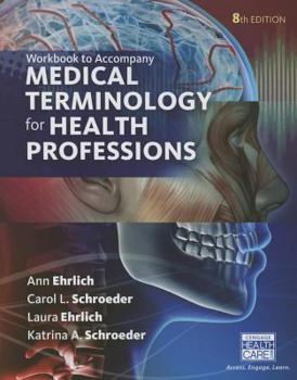 Paperback Student Workbook for Ehrlich/Schroeder/Ehrlich/Schroeder's Medical Terminology for Health Professions, 8th Book