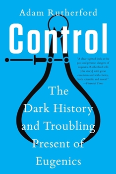 Paperback Control: The Dark History and Troubling Present of Eugenics Book