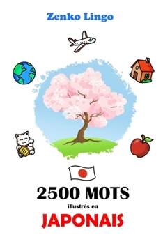 2500 Mots illustrés en Japonais (French Edition)