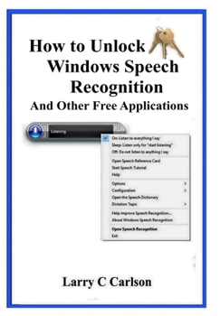 Paperback How to Unlock Windows Speech Recognition: And Other Free Appllications Book