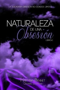Naturaleza de una Obsesión - Book #1 of the Naturaleza de una obsesión