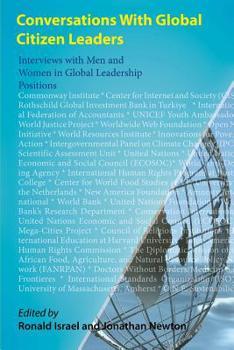 Conversations With Global Citizen Leaders: Interviews with Men and Women in Global Leadership Positions