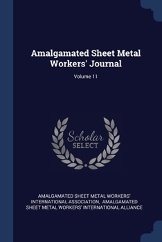 Paperback Amalgamated Sheet Metal Workers' Journal; Volume 11 Book