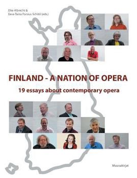 Paperback Finland - a nation of opera: 19 essays about contemporary opera Book