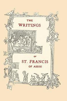 Paperback The Writings of St. Francis of Assisi: Newly Translated into English with an Introduction and Notes Book