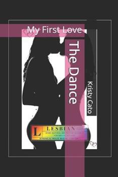 The Dance: My First Love - Book #1 of the Dance