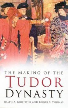 Paperback The Making of the Tudor Dynasty Book