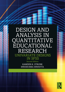 Paperback Design and Analysis in Quantitative Educational Research: Univariate Designs in SPSS Book