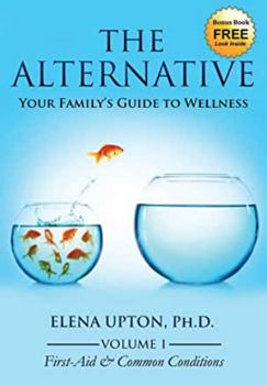 Paperback The Alternative: Your Family's Guide to Wellness Book