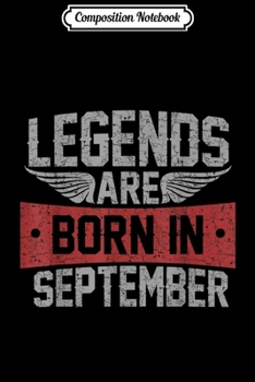 Composition Notebook: Legends Are Born in September Vintage Gift  Journal/Notebook Blank Lined Ruled 6x9 100 Pages