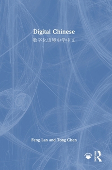 Hardcover Digital Chinese: &#25968;&#23383;&#21270;&#35821;&#22659;&#20013;&#23398;&#20013;&#25991; Book