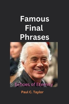 Paperback Famous Final Phrases: Echoes of Eternity Book
