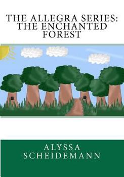 Paperback The Allegra Series: The Enchanted Forest Book