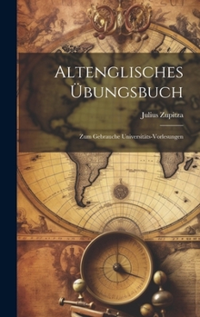 Hardcover Altenglisches Übungsbuch: Zum Gebrauche Universitäts-Vorlesungen [German] Book