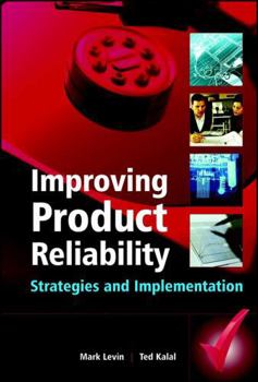 Hardcover Improving Product Reliability: Strategies and Implementation Book
