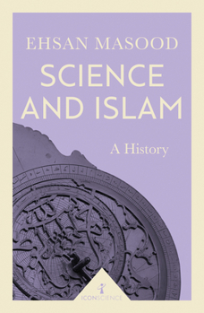 Science and Islam: A History - Book  of the Icon Science