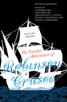 The Farther Adventures of Robinson Crusoe; Being the Second and Last Part of His Life, And of the Strange Surprising Accounts of his Travels Round three Parts of the Globe - Book #2 of the Robinson Crusoe
