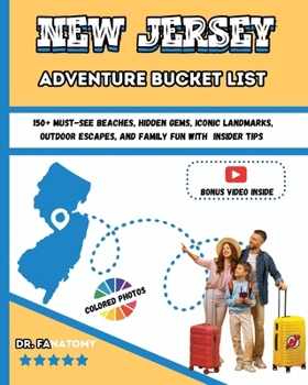 New Jersey Adventure Bucket List: 150+ Must-See Beaches, Hidden Gems, Iconic Landmarks, Outdoor Escapes, and Family Fun with Insider Tips
