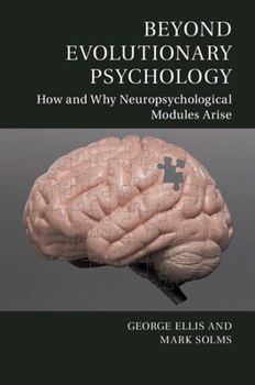 Paperback Beyond Evolutionary Psychology: How and Why Neuropsychological Modules Arise Book