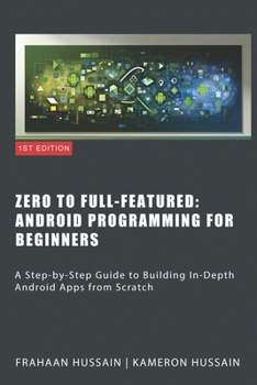 Paperback Zero To Full-Featured: Android Programming For Beginners Book