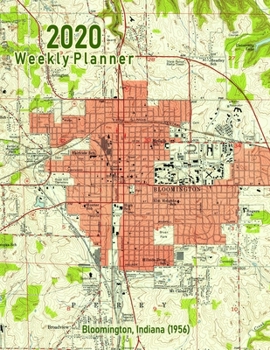 2020 Weekly Planner: Bloomington, Indiana (1956): Vintage Topo Map Cover