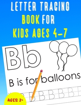 Paperback Letter Tracing Book for Kids Ages 4-7: Alphabet Tracing Book for Kids Ages 4-7 / Notebook / Practice for Kids / Letter Writing Practice - Gift Book