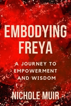 Embodying Freya: A Journey to Empowerment and Wisdom
