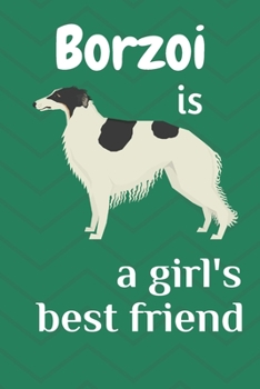 Paperback Borzoi is a girl's best friend: For Borzoi Dog Fans Book