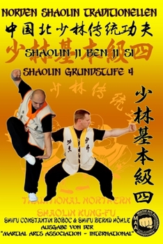 Shaolin Grundstufe 4 (Shaolin Kung Fu Enzyklopädie) (German Edition)