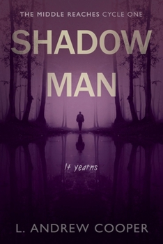 The Middle Reaches Cycle One: Shadow Man